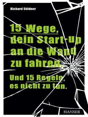 cover image of 15 Wege, dein Start-up an die Wand zu fahren. Und 15 Regeln, es nicht zu tun